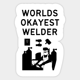 World okayest welder Sticker